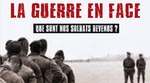 "La guerre en face, que sont nos soldats devenus", un film remarquable "La guerre en face, que sont nos soldats devenus", un film remarquable